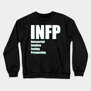 INFP The Mediator MBTI types 6B Myers Briggs personality Crewneck Sweatshirt